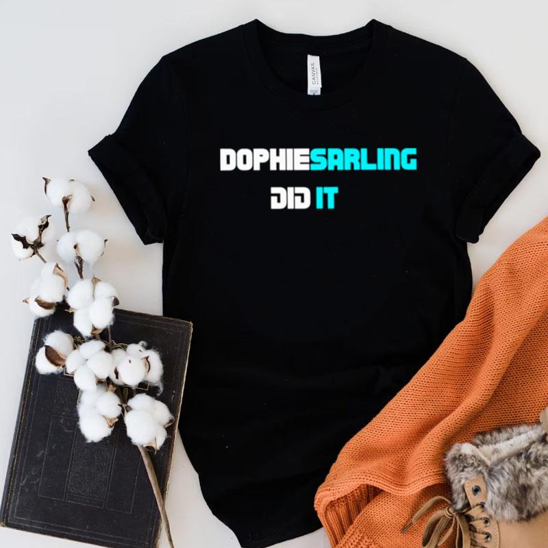 Dophiesarling Did It Unisex Shirts