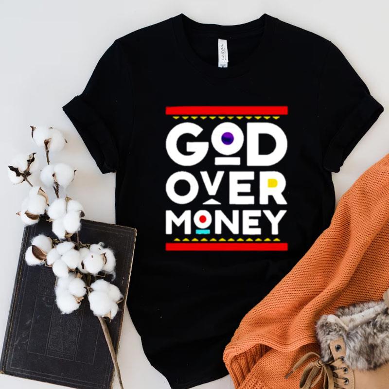 God Over Money Unisex Shirts