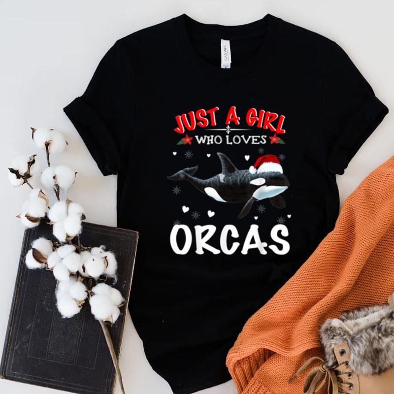 Just A Girl Who Loves Orcas Killer Whales Sea Ocean Unisex Shirts
